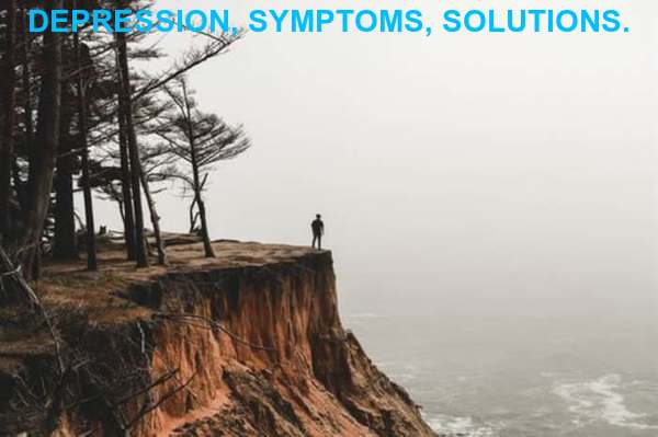 DEPRESSION, SYMPTOMS, SOLUTIONS